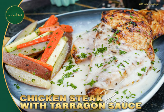 Chicken Steak with Tarragon Sauce Recipe